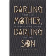 Darling Mother, Darling Son The Letters of Leslie Walford and Dora Byrne, 1929-1972