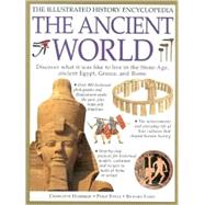 The Ancient World: Discover What It Was Like to Live in the Stone Age, Ancient Egypt, Greece and Rome