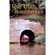Ugly Truth, Beautiful Lies
