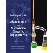 Techniques Labs for Macroscale and Microscale Organic Experiments, 6th Edition