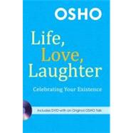 Life, Love, Laughter : Celebrating Your Existence