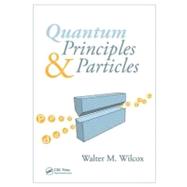 Quantum Principles and Particles,9781439835258 9781439835258