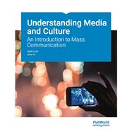 Understanding Media and Culture: An Introduction to Mass Communication