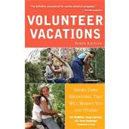 Volunteer Vacations : Short-term Adventures That Will Benefit You and Others