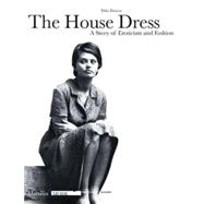 House Dress : A Story of Eroticism and Fashion