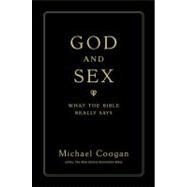 God and Sex : What the Bible Really Says