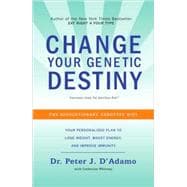 Change Your Genetic Destiny The Revolutionary Genotype Diet