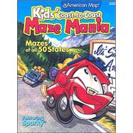 Kids' Coast-To-Coast Maze Mania: Mazes of All 50 States
