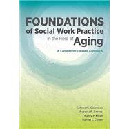 Foundations of Social Work Practice in the Field of Aging
