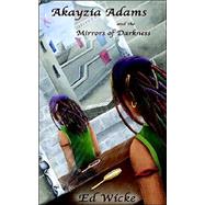 Akayzia Adams And The Mirrors Of Darkness