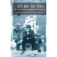 Art and the State The Visual Arts in Comparative Perspective