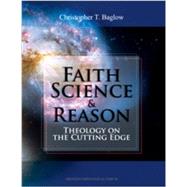 Faith, Science, and Reason: Theology on the Cutting Edge