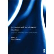 Journalism and Social Media in Africa: Studies in Innovation and Transformation