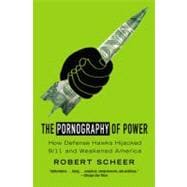 The Pornography of Power Why Defense Spending Must Be Cut