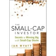 The Small-Cap Investor Secrets to Winning Big with Small-Cap Stocks