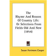 Rhyme and Reason of Country Life : Or Selections from Fields Old and New (1854)