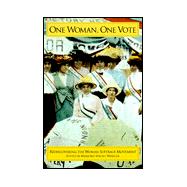 One Woman, One Vote Rediscovering the Women's Suffrage Movement