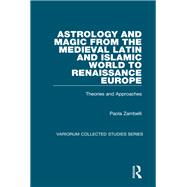 Astrology and Magic from the Medieval Latin and Islamic World to Renaissance Europe