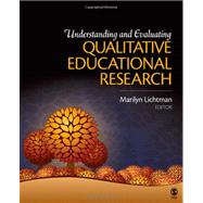 Understanding and Evaluating Qualitative Educational Research