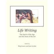 Life Writing: The Spirit Of The Age And The State Of The Art