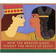 How the Amazon Queen Fought the Prince of Egypt