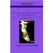 The Origin And Evolution of Freemasonry Connected With the Origin And Evolution of the Human Race
