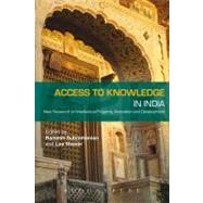 Access to Knowledge in India New Research on Intellectual Property, Innovation and Development