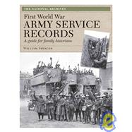 First World War Army Service Records : A Guide for Family Historians