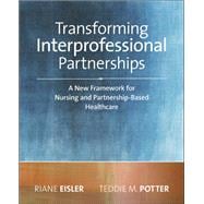 Transforming Interprofessional Partnerships