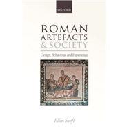 Roman Artifacts and Society Design, Behaviour, and Experience