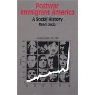 Postwar Immigrant America : A Social History