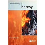 A Brief History of Heresy