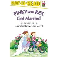 Pinky and Rex Get Married Ready-to-Read Level 3