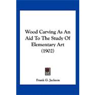 Wood Carving As an Aid to the Study of Elementary Art