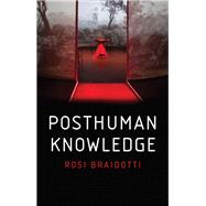 Posthuman Knowledge