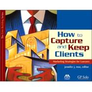 How to Capture And Keep Clients