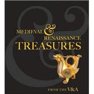 Medieval and Renaissance Treasures From the V&A