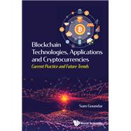 Blockchain Technologies, Applications and Cryptocurrencies