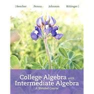 College Algebra with Intermediate Algebra A Blended Course