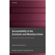 Accountability in the Economic and Monetary Union Foundations, Policy, and Governance