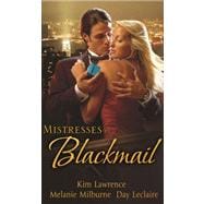 Mistresses by Blackmail With Desert Prince, Blackmailed Bride and the Marcolini Blackmail Marriage and Dante's Blackmailed Bride