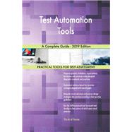 Test Automation Tools A Complete Guide - 2019 Edition