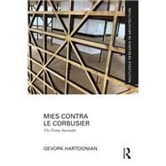Mies Contra Le Corbusier