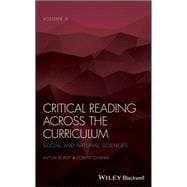 Critical Reading Across the Curriculum, Volume 2 Social and Natural Sciences