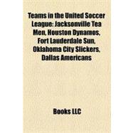 Teams in the United Soccer League : Jacksonville Tea Men, Houston Dynamos, Fort Lauderdale Sun, Oklahoma City Slickers, Dallas Americans