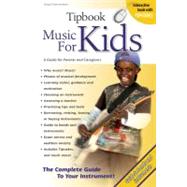 Tipbook Music for Kids and Teens The Complete Guide