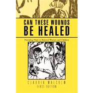 Can These Wounds Be Healed: Providing Hope to Battered Women and Children