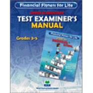 Financial Fitness for Life: Examiner's Manual Grades 3-5