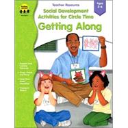 Social Development Activities For Circle Time: Getting Along, Ages 3-6