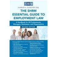 The SHRM Essential Guide to Employment Law, Second Edition